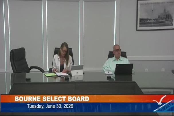 Thumbnail image for Bourne Select Board meeting, June 30, 2026